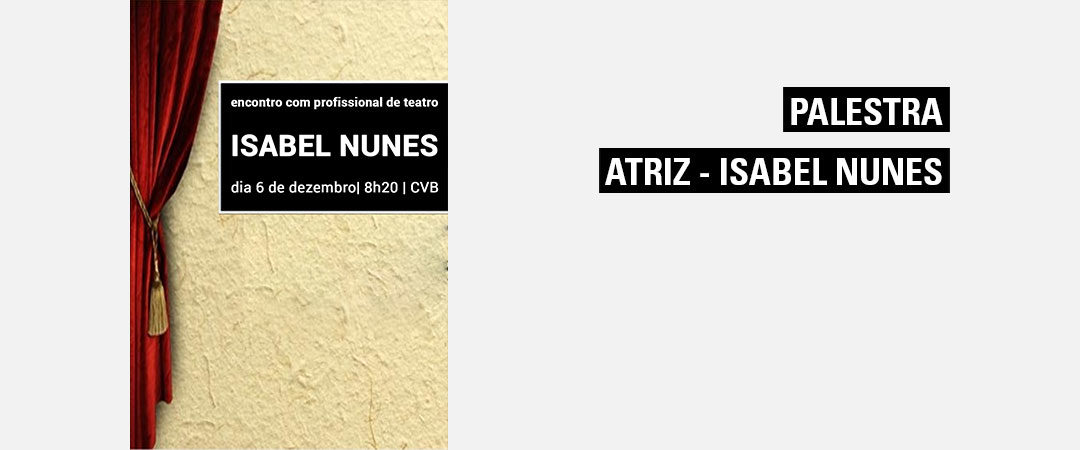 Palestra Atriz – Isabel Nunes