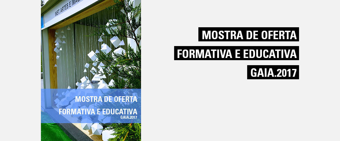 Mosta de Oferta Formativa e Educativa Câmara Municipal de Gaia
