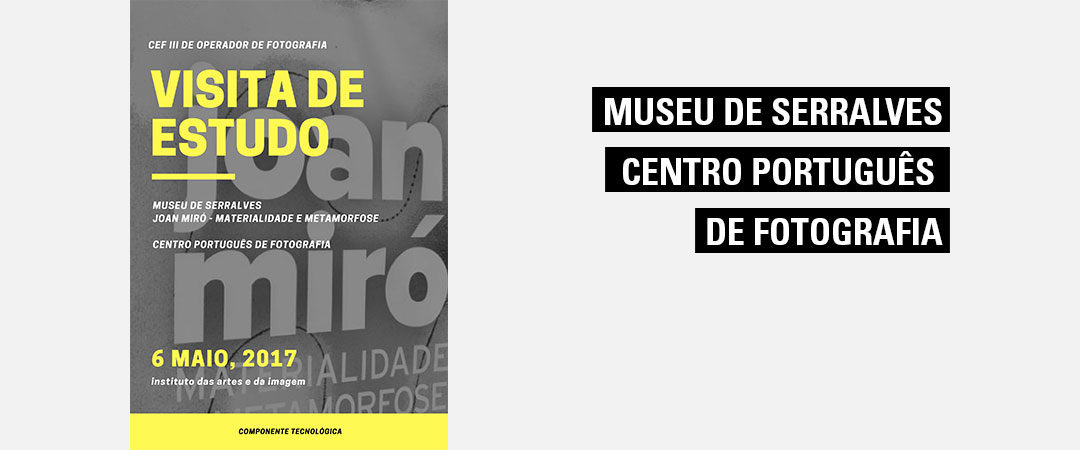 Visita de estudo a Serralves – Visita Guiada à Exposição  de Joan Miró e Centro Português de Fotografia