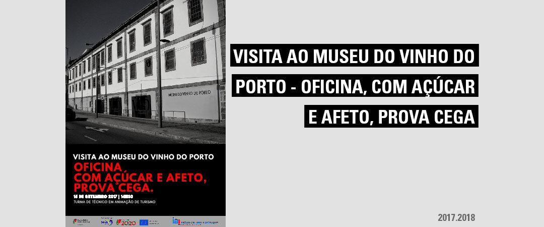Visita ao Museu do Vinho do Porto e participação na Oficina “com açúcar e afeto – prova cega”