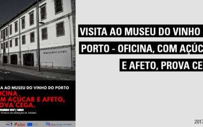 Visita ao Museu do Vinho do Porto e participação na Oficina “com açúcar e afeto – prova cega”