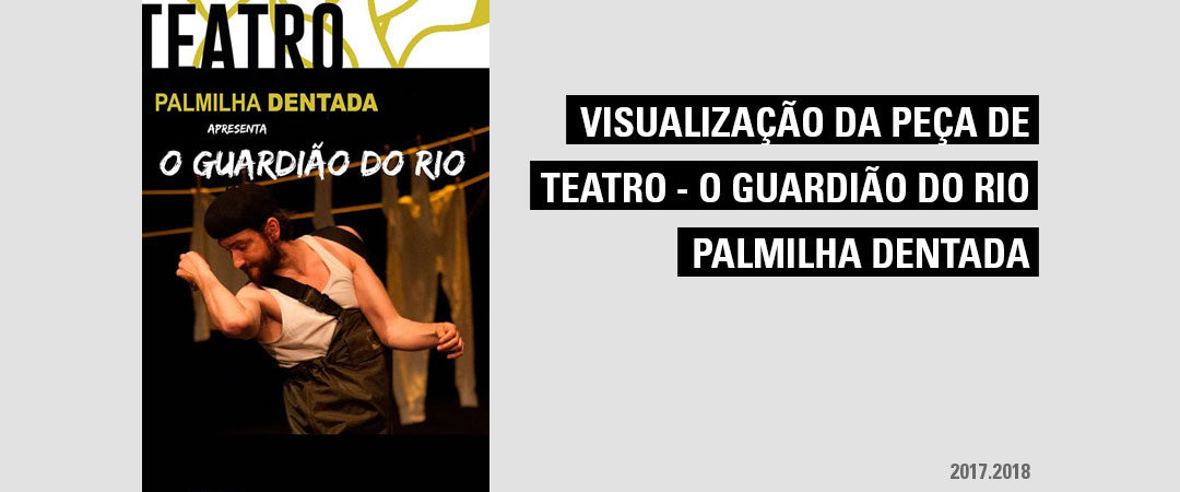 Ida ao Teatro – Visualização da Peça “O Guardião do Rio”