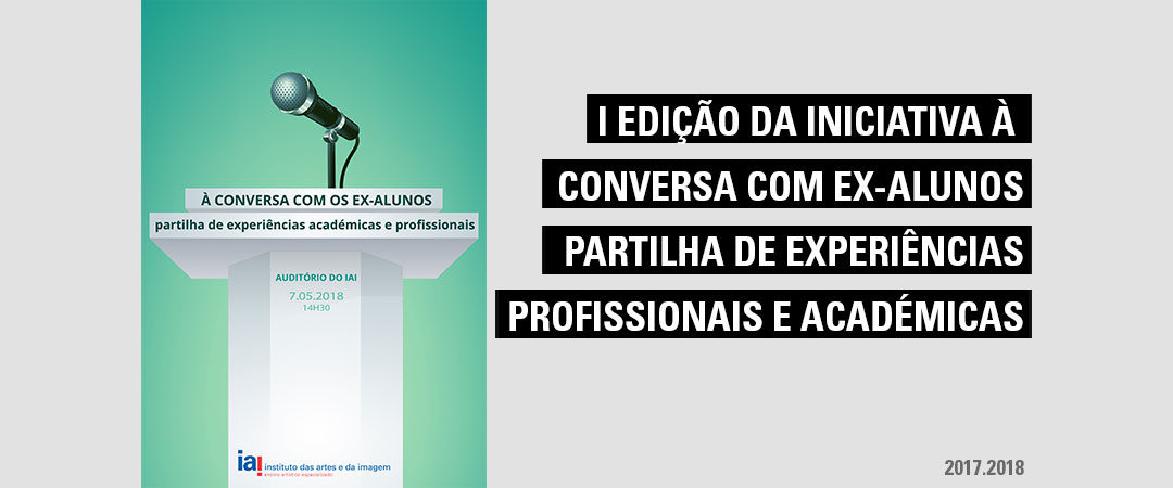 I Edição da Iniciativa à conversa com ex-alunos – partilha de experiências profissionais e académicas