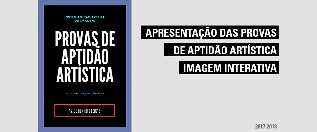 Apresentação das Provas de Aptidão Artística – Curso de Imagem Interativa, Ensino Artístico Especializado