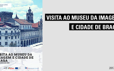 Visita ao Museu da Imagem e Cidade de Braga