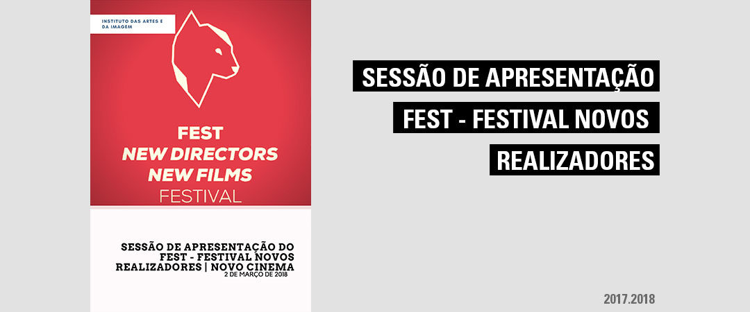 Sessão de apresentação do FEST – Festival Novos Realizadores | Novo Cinema