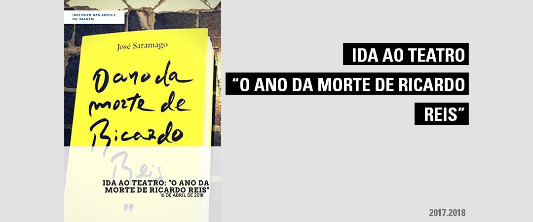 Ida ao Teatro: “O Ano da Morte de Ricardo Reis”