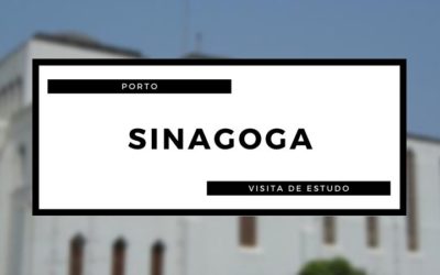 Visita de Estudo – Sinagoga do Porto