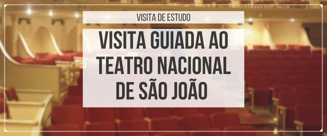 Visita de Estudo – Teatro Nacional S. João
