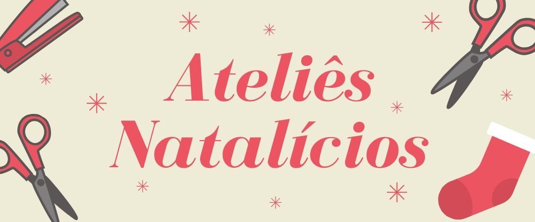 Ateliês Natalícios