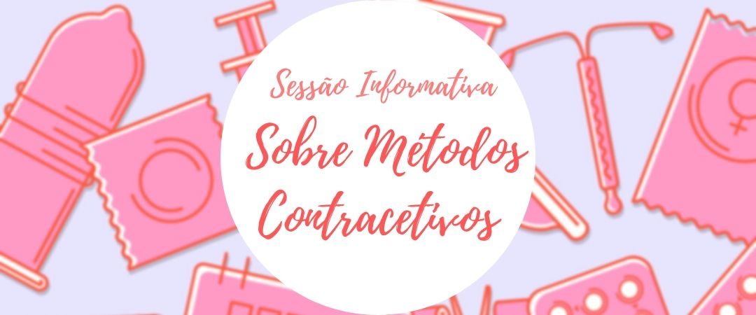 Sessão Informativa – Métodos Contracetivos