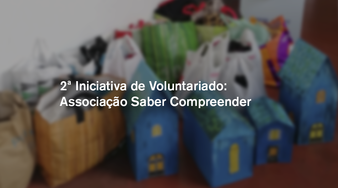 2.º Iniciativa de Voluntariado: Associação Saber Compreender