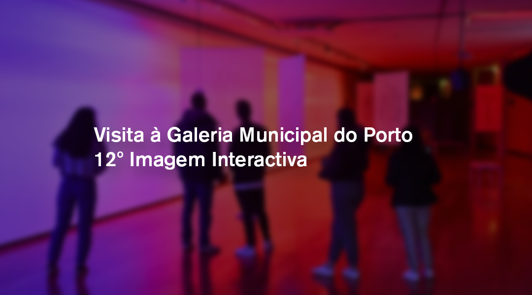 Visita à Galeria Municipal do Porto