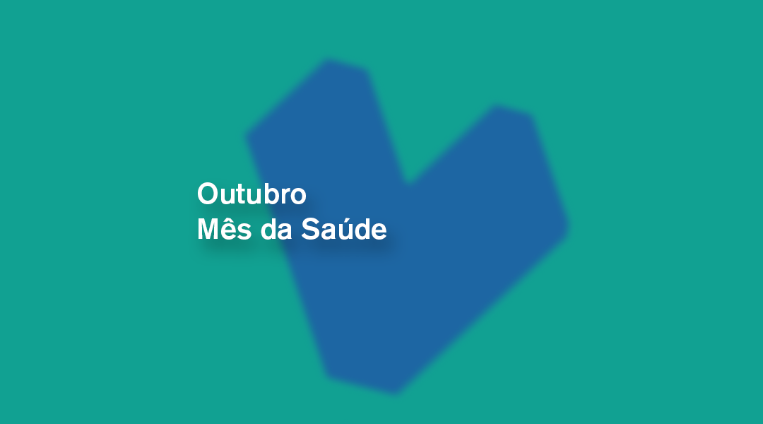 Outubro, Mês da Saúde