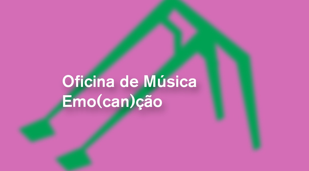 Oficina de Música_EMO(CAN)ÇÃO