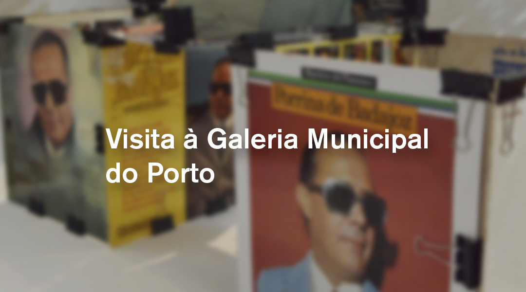 Visita de Estudo à Galeria Municipal do Porto