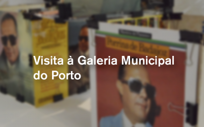 Visita de Estudo à Galeria Municipal do Porto