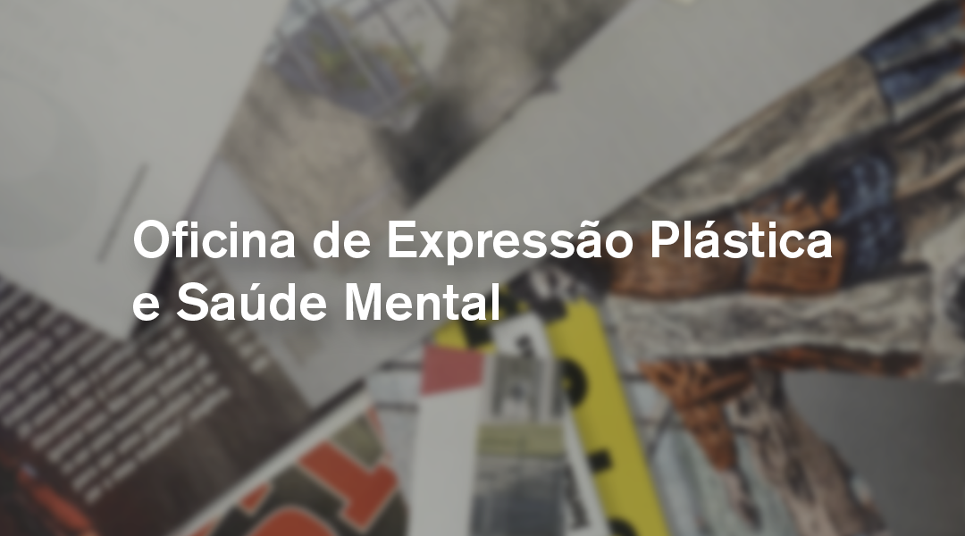 Oficina de Expressão Plástica e Saúde Mental