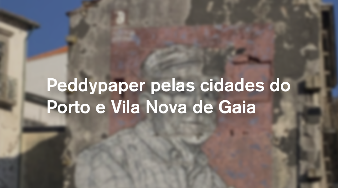 Peddypaper pelas cidades do Porto e Vila Nova de Gaia