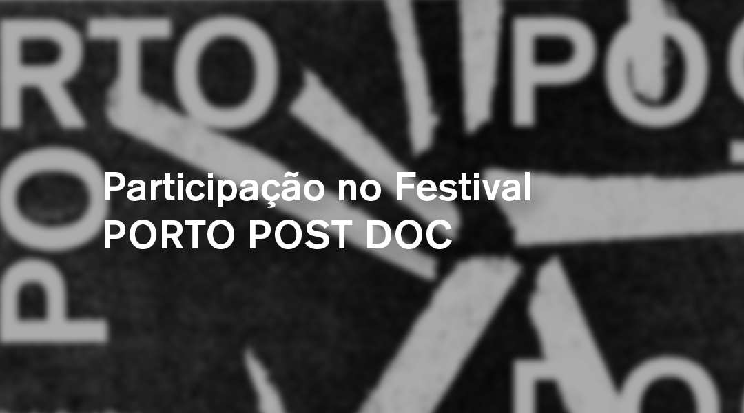 Participação no Festival PORTO POST DOC