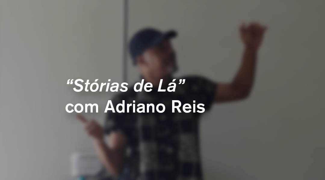 Sessão de contos ‘Stórias de Lá’, com o contador de estórias Adriano Reis