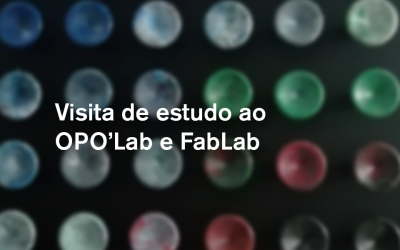 Visita de estudo ao OPO’Lab e FabLab