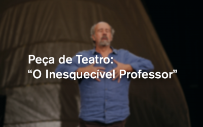 Peça de Teatro:  “O Inesquecível Professor”