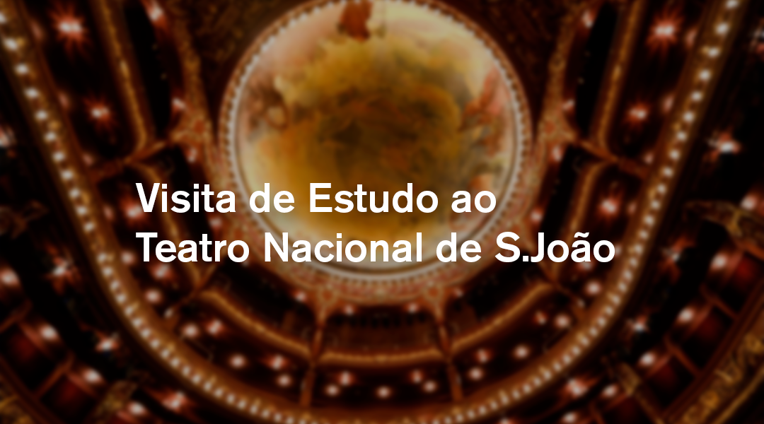 Visita ao Teatro Nacional S. João