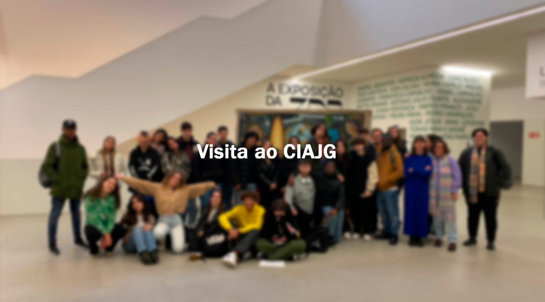 Visita de estudo ao Centro Internacional das Artes José de Guimarães (CIAJG)
