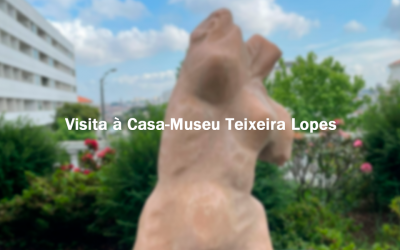 Visita à Casa-Museu Teixeira Lopes