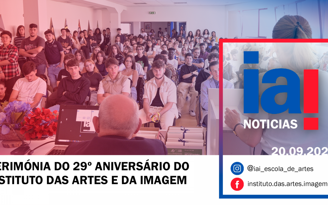 Cerimónia do 29º Aniversário do Instituto das Artes e da Imagem