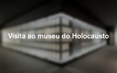 Visita ao Museu do Holocausto